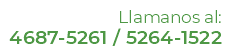 Llamanos al: 
(54-11) 4687-5261 / 5264-1522